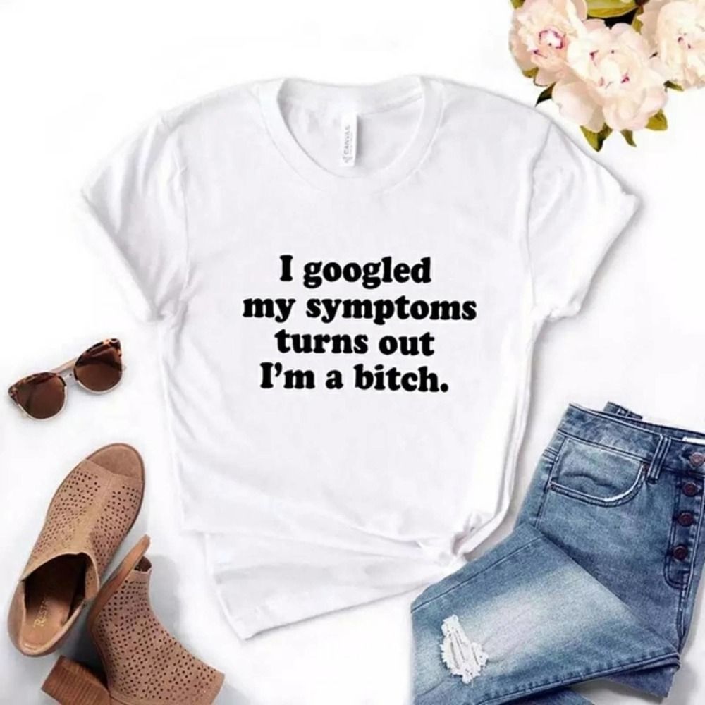 I Googled My Symptoms Turns Out I'm a B Soft Graphic Tee Shirt